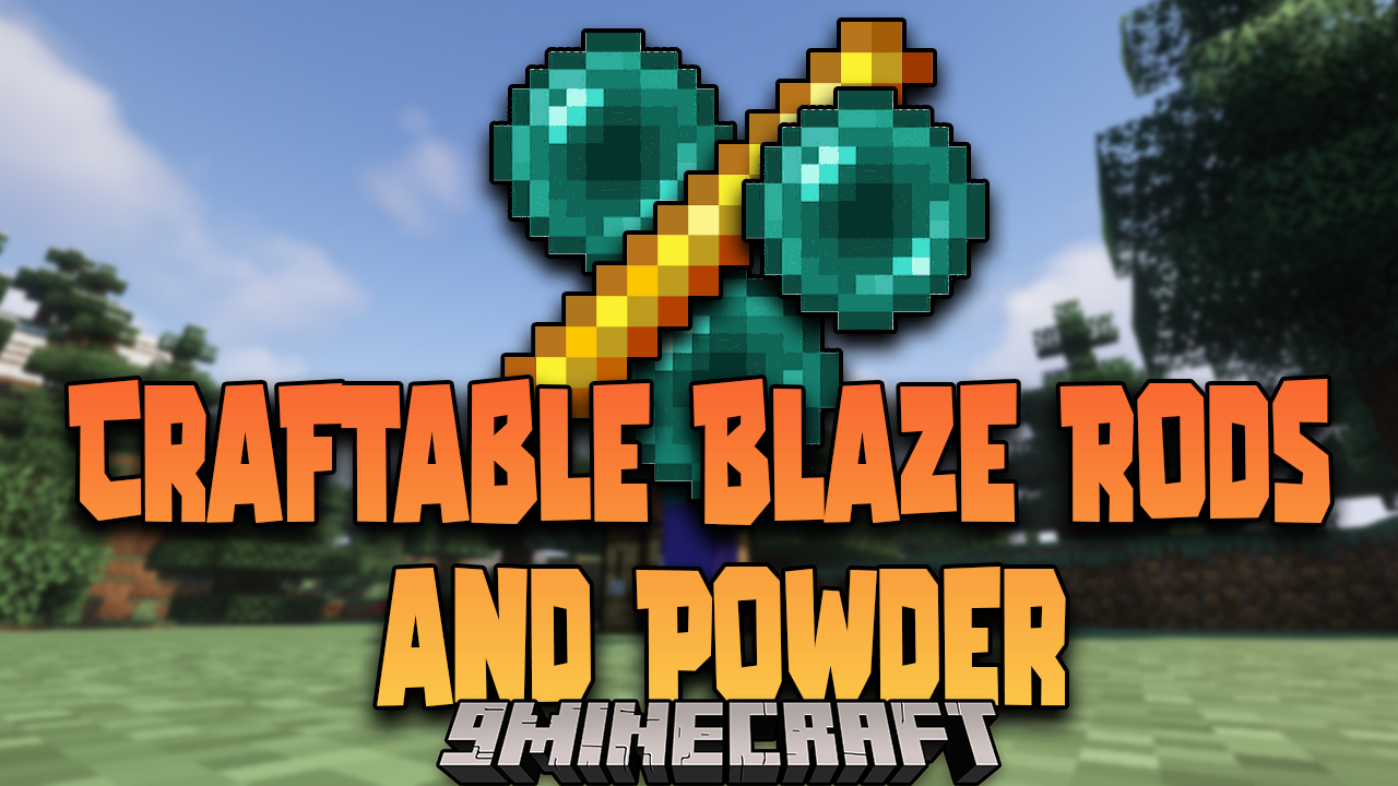 Craftable Blaze Rods And Powder Mod 1 16 5 New Recipes 9minecraft Net