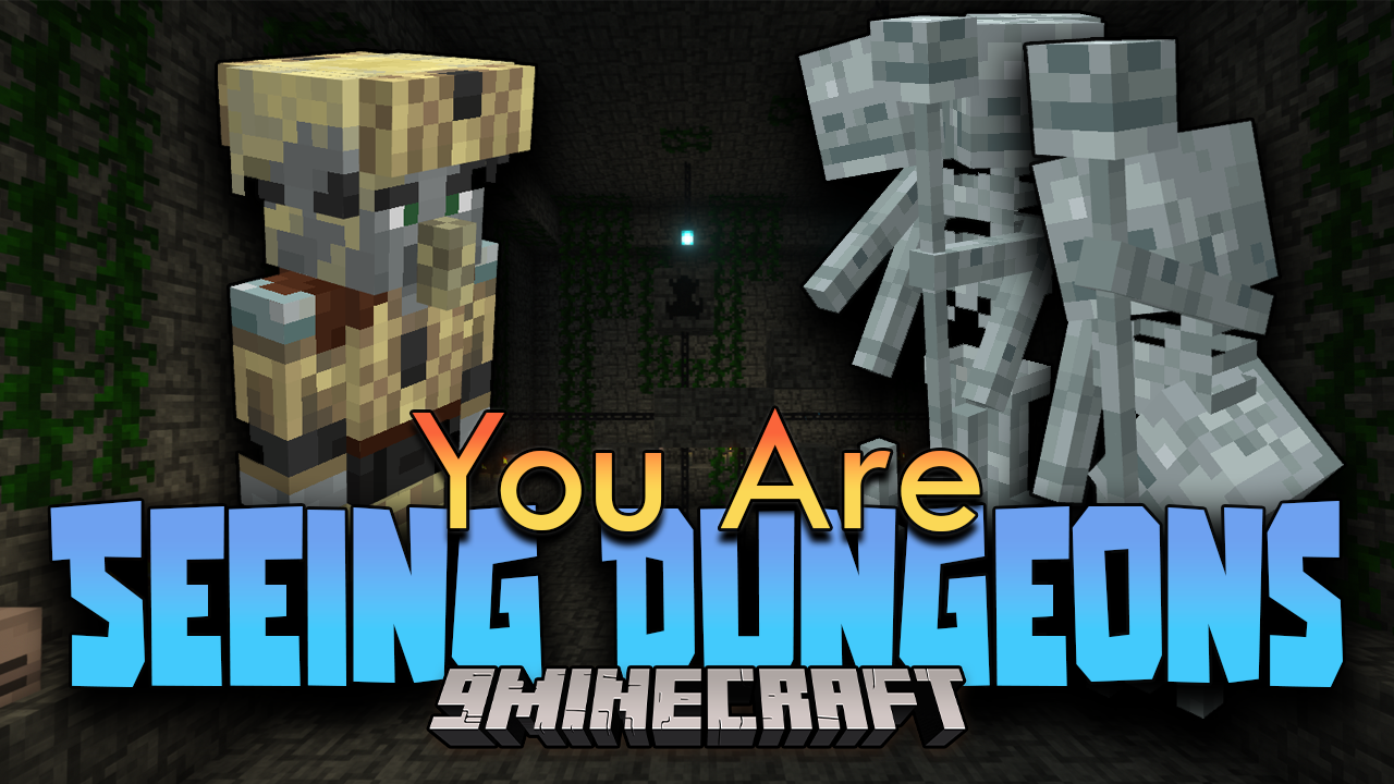 You Are Seeing Dungeons Mod 1 18 2 1 17 1 A New Adventure Awaits 9minecraft Net