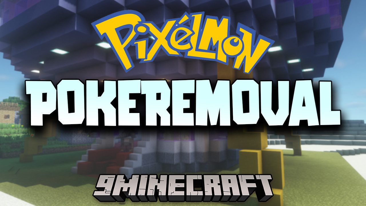 PokeRemoval Mod (1.12.2) - Clean Up Your Server -