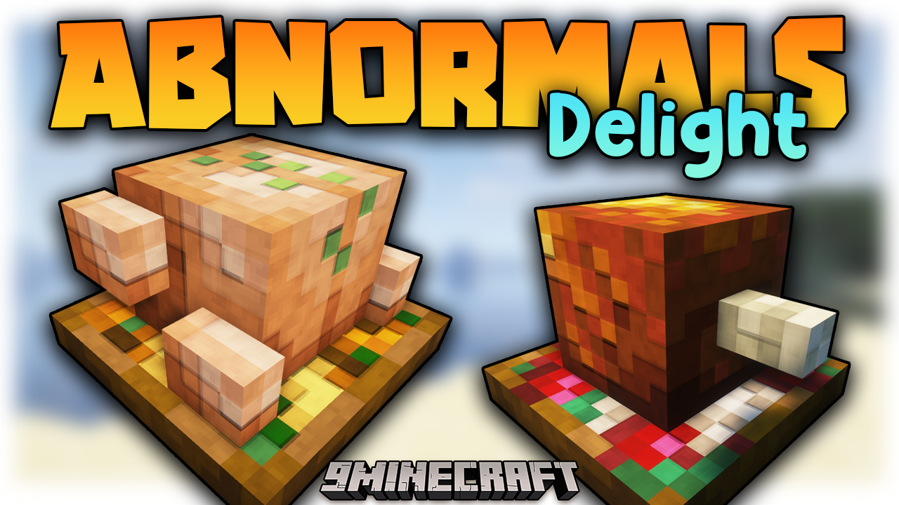 Abnormals Delight Mod (1.18.2, 1.16.5) - Delicious Cuisine - 9Minecraft.Net