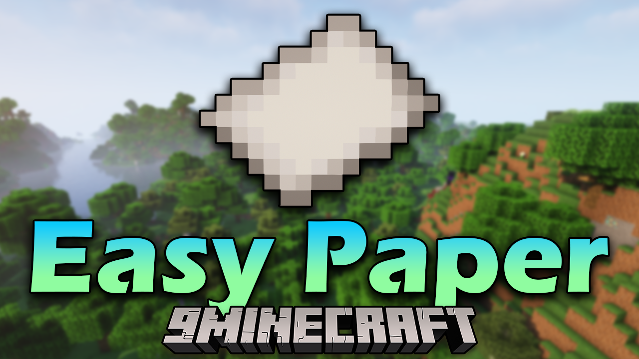 Easy Paper Mod 1 18 2 1 16 5 New Methods To Produce Paper 9minecraft Net