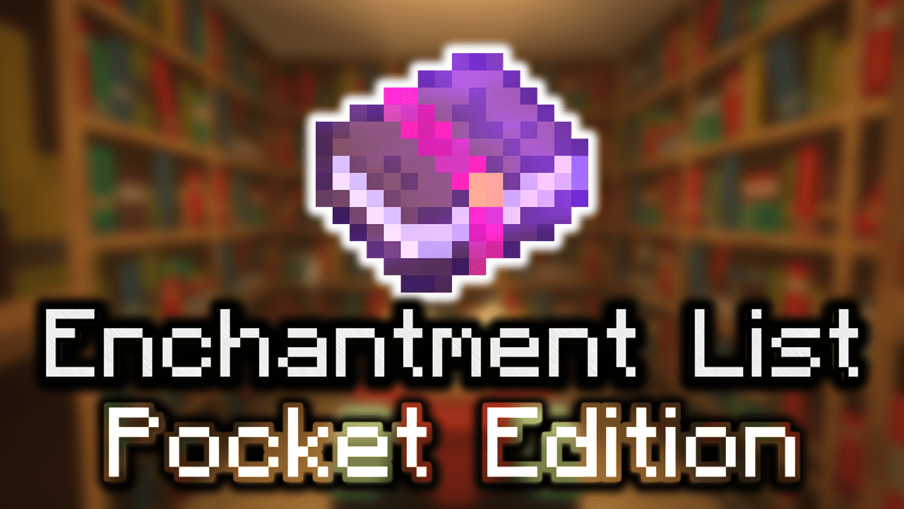 Complete List of Enchantments in Minecraft 2023