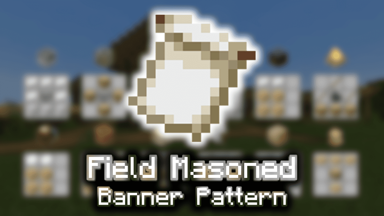 Field Masoned Banner Pattern Wiki Guide